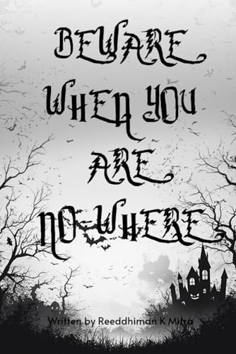 BEWARE WHEN YOU ARE NOWHERE BEWARE WHEN YOU ARE NOWHERE von BriBooks