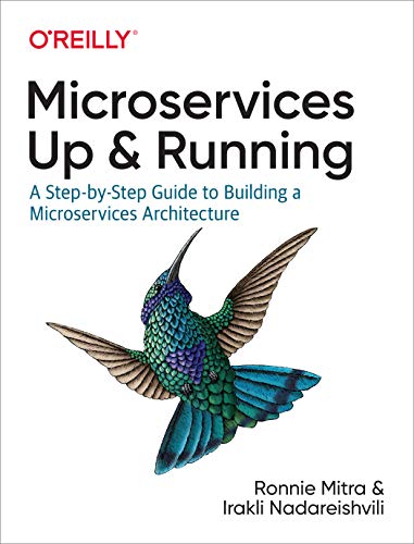 Microservices: Up and Running: A Step-By-Step Guide to Building a Microservices Architecture von O'Reilly Media