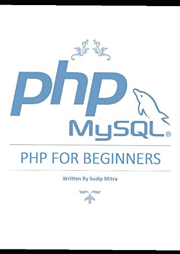 Php for Beginners: Learn PHP MySQL (Vol 1)