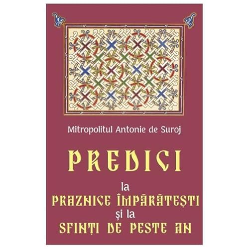 Predici La Praznice Imparatesti Si La Sfinti De Peste An von Egumenita