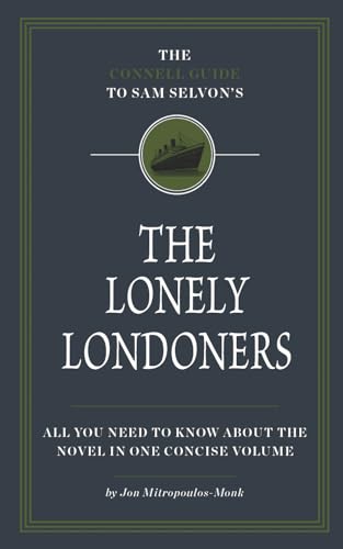 The Connell Guide to Sam Selvon's The Lonely Londoners von Connell Guides