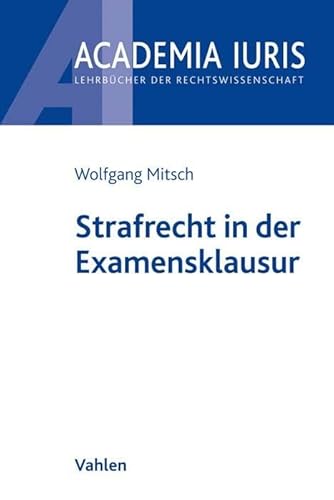 Strafrecht in der Examensklausur (Academia Iuris) von Vahlen Franz GmbH