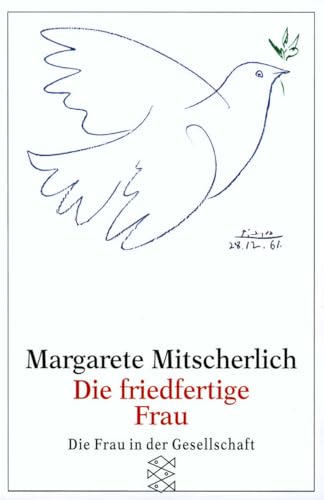 Die friedfertige Frau: Eine psychoanalytische Untersuchung zur Aggression der Geschlechter von FISCHERVERLAGE