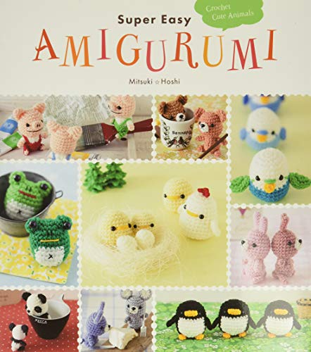 Super Easy Amigurumi: Crochet Cute Animals von Harper Design