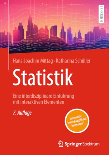 Statistik: Eine interdisziplinäre Einführung mit interaktiven Elementen Statistik: Eine interdisziplinäre Einführung mit interaktiven Elementen von Springer Spektrum