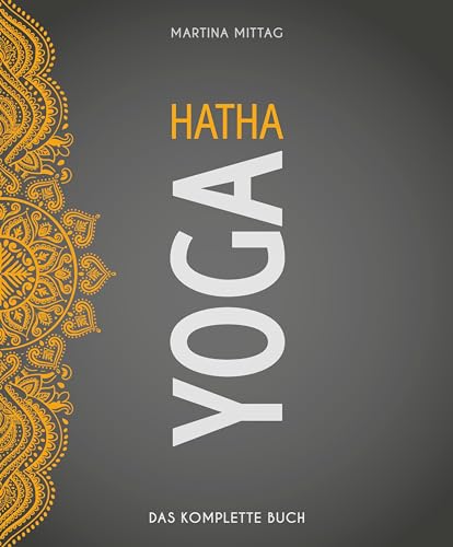 Hatha Yoga: Das komplette Buch (Wo Sport Spaß macht) von Meyer & Meyer Sport