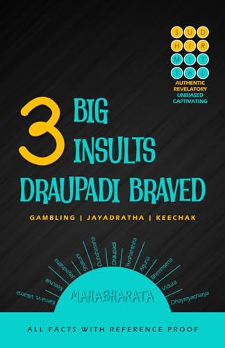 3 BIG INSULTS DRAUPADI BRAVED: Gambling | Jayadratha | Keechak | All Facts with Reference Proof von Independently published