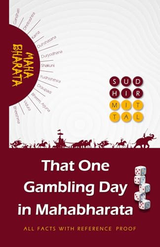 THAT ONE GAMBLING DAY IN MAHABHARATA: Shakuni’s Deception | Draupadi’s Insults | Shri Krishna’s Miracle | All Facts with Reference Proof von Independently published