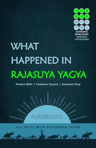 WHAT HAPPENED IN RAJASUYA YAGYA: Pandu’s Wish | Pandavas’ Success | Kauravas’ Envy | All Facts with Reference Proof WHAT HAPPENED IN RAJASUYA YAGYA: Pandu’s Wish | Pandavas’ Success | Kauravas’ Envy | All Facts with Reference Proof von Independently published