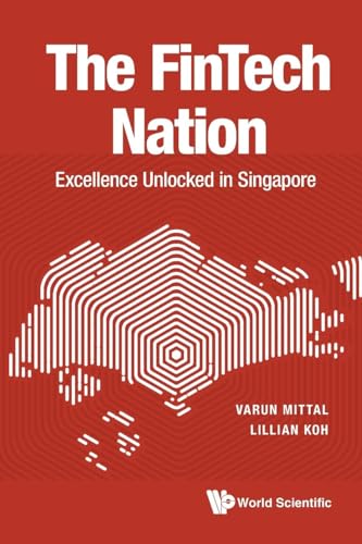 The FinTech Nation: Excellence Unlocked in Singapore