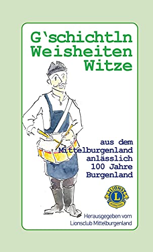 G'schichtln, Weisheiten und Witze aus dem Mittelburgenland: anlässlich 100 Jahre Burgenland