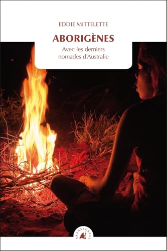 Aborigènes - Avec les derniers nomades d'Australie von TRANSBOREAL