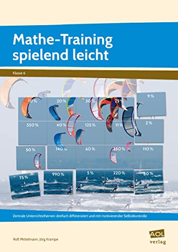 Mathe-Training spielend leicht - 6. Klasse: Zentrale Unterrichtsthemen dreifach differenziert und mit motivierender Selbstkontrolle