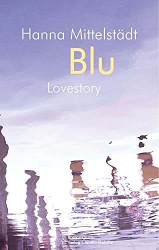 Blu: Lovestory von Konkursbuch Verlag