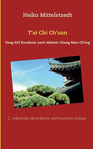 T'ai Chi Ch'uan: Yang-Stil Kurzform nach Meister Cheng Man-Ch'ing