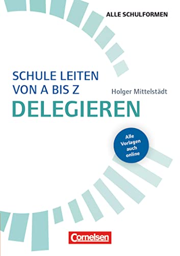 Schule leiten von A-Z: Delegieren - Buch mit Materialien über Webcode