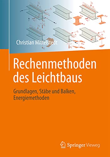 Rechenmethoden des Leichtbaus: Grundlagen, Stäbe und Balken, Energiemethoden von Springer Vieweg