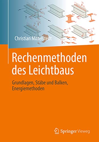 Rechenmethoden des Leichtbaus: Grundlagen, Stäbe und Balken, Energiemethoden von Springer