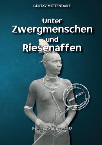 Unter Zwergmenschen und Riesenaffen: DE (Reprint-Expeditionen) von Oldtimertools Verlag