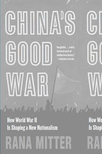 China's Good War - How World War II Is Shaping a New Nationalism von Harvard University Press