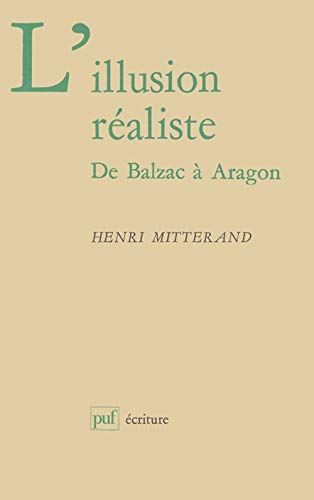 L'illusion réaliste: De Balzac à Aragon