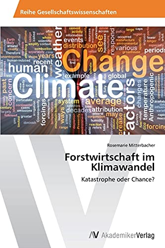 Forstwirtschaft im Klimawandel: Katastrophe oder Chance? von AV Akademikerverlag