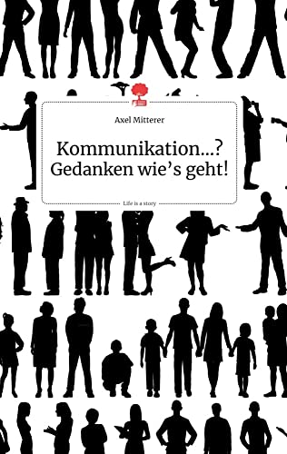 Kommunikation...? Gedanken wie's geht! Life is a Story - story.one von Story.One Publishing