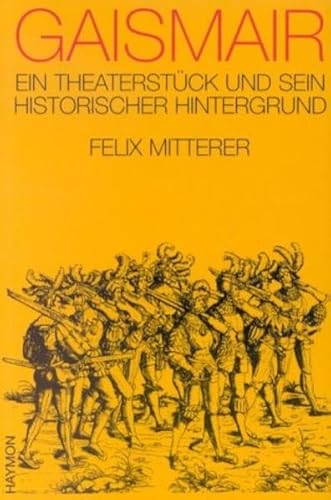 Gaismair: Ein Theaterstück und sein historischer Hintergrund