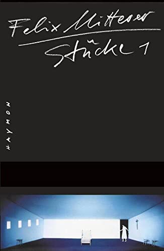 Stücke 1: Kein Platz für Idioten, Stigma, Heim, Besuchszeit, Drachendurst, Die Wilde Frau, Kein schöner Land von Haymon Verlag