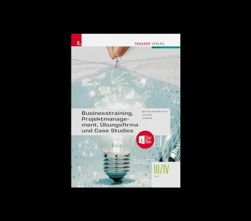 Businesstraining, Projektmanagement, Übungsfirma und Case Studies III/IV HAK + TRAUNER-DigiBox