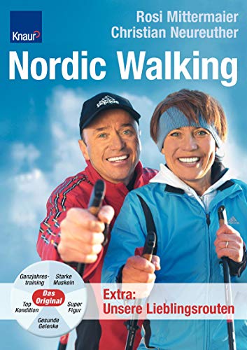 Nordic Walking: Ganzjahrestraining;Starke Muskeln; Gesunde Gelenke; Top Kondition; Super Figur