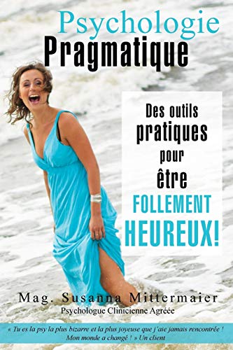 Psychologie Pragmatique - French von Access Consciousness Publishing Company