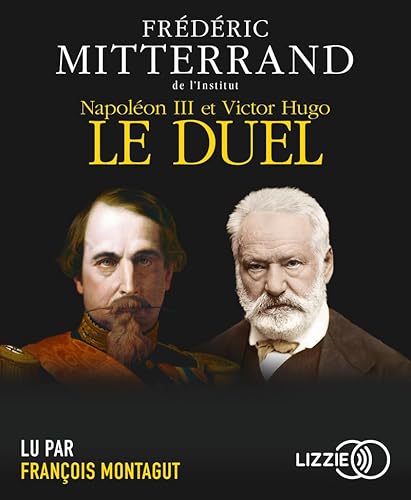 Napoléon III et Victor Hugo - Le duel von LIZZIE