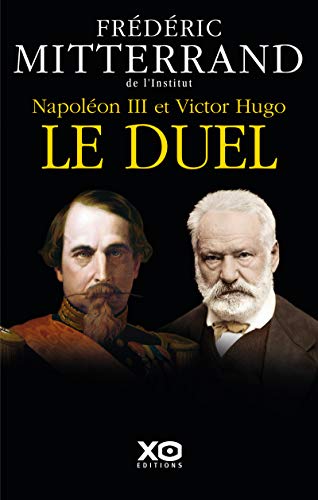 Napoléon III et Victor Hugo - Le duel von XO