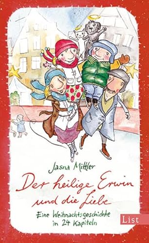 Der heilige Erwin und die Liebe: Eine Weihnachtsgeschichte in 24 Kapiteln