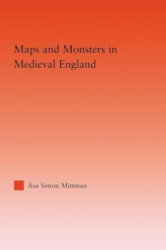 Maps and Monsters in Medieval England (Studies in Medieval History and Culture)