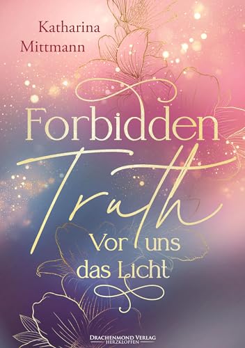 Forbidden Truth - Vor uns das Licht: mit Farbschnitt (Herzdrachen)