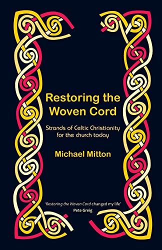 Restoring the Woven Cord: Strands of Celtic Christianity for the church today von BRF