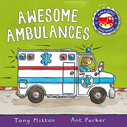Amazing Machines: Awesome Ambulances (Amazing Machines, 78)