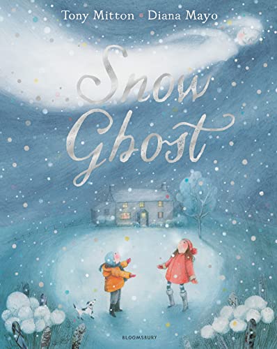 Snow Ghost: The Most Heartwarming Picture Book of the Year von Bloomsbury