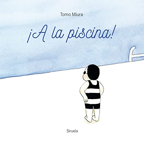 ¡A la piscina! (Siruela Ilustrada, Band 41)