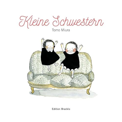 Kleine Schwestern: Wie schön wäre es, eine kleine Schwester zu haben. von Edition Bracklo