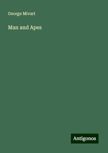 Man and Apes von Antigonos Verlag