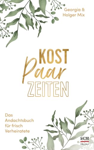 Kostpaarzeiten: Das Andachtsbuch für frisch Verheiratete von Hänssler
