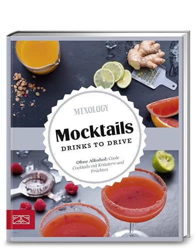 Just delicious – Mocktails. Drinks to drive.: Ohne Alkohol: Coole Cocktails mit Kräutern und Früchten