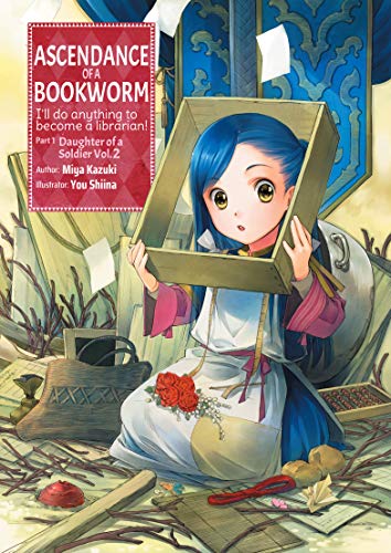 Ascendance of a Bookworm: Part 1 Volume 2: Daughter of a Soldier (Ascendance of a Bookworm (light novel), 2, Band 2) von J-Novel Club