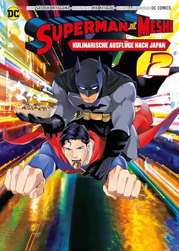 Superman vs. Meshi: Kulinarische Ausflüge nach Japan (Manga) 02: Begleitet Superman bei seinen leckeren Abenteuern von Panini