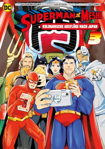 Superman vs. Meshi: Kulinarische Ausflüge nach Japan (Manga) 03: Begleitet Superman bei seinen leckeren Abenteuern von Panini Verlags GmbH