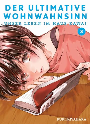 Der ultimative Wohnwahnsinn: Unser Leben im Haus Kawai 03: In diesem RomCom-Manga entdeckt ein Schüler Liebe und das absolute Chaos in einem verrückten Wohnheim von Panini Verlags GmbH