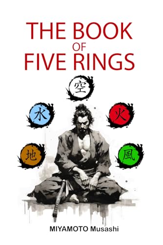 The book of five rings: +Biography of Miyamoto Musashi, Illustrated Edition, Modern Translation von Independently Published